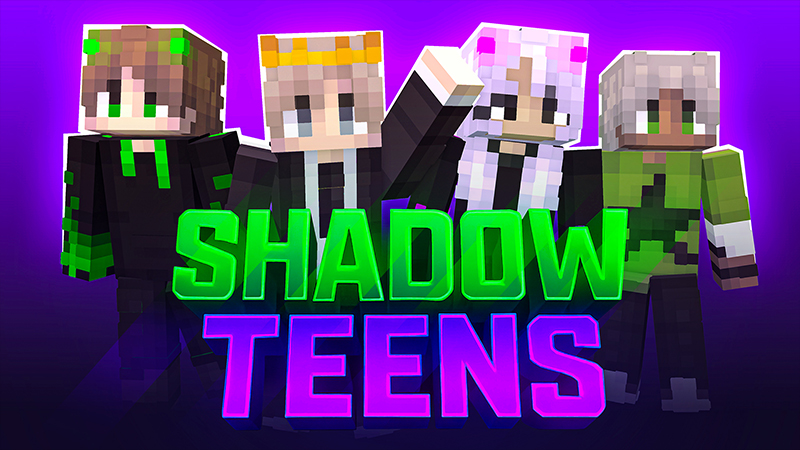 SHADOW TEENS