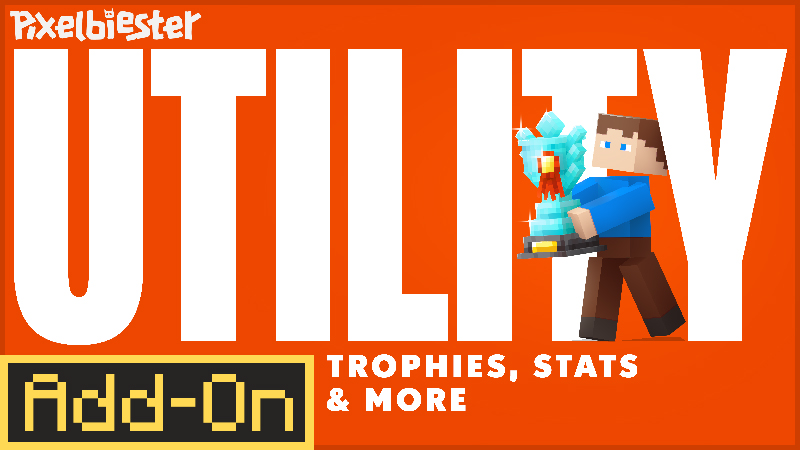 UTILITY: Trophies, Stats, and More Add-On