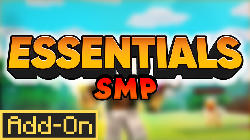 ESSENTIALS SMP! ADD-ON [1.4]