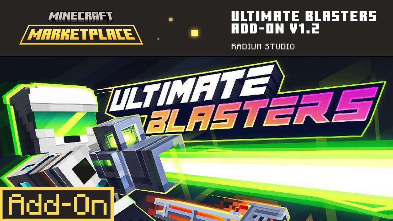 Minecraft Marketplace banner for Ultimate Blasters Add-On v1.2 A futuristic character fires a bright green energy beam from a sci‑fi blaster